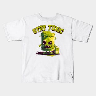 -- Stay Toxic -- Kids T-Shirt